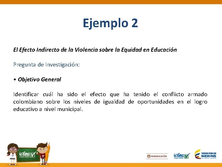 Ejemplo 2 El Efecto Indirecto de la Violencia sobre la Equidad en Educación Pregunta