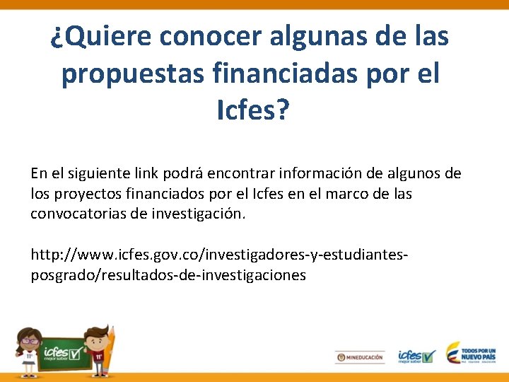 ¿Quiere conocer algunas de las propuestas financiadas por el Icfes? En el siguiente link