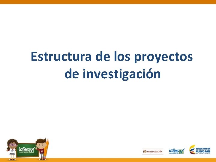 Estructura de los proyectos de investigación 