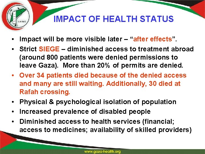 IMPACT OF HEALTH STATUS • Impact will be more visible later – “after effects”.