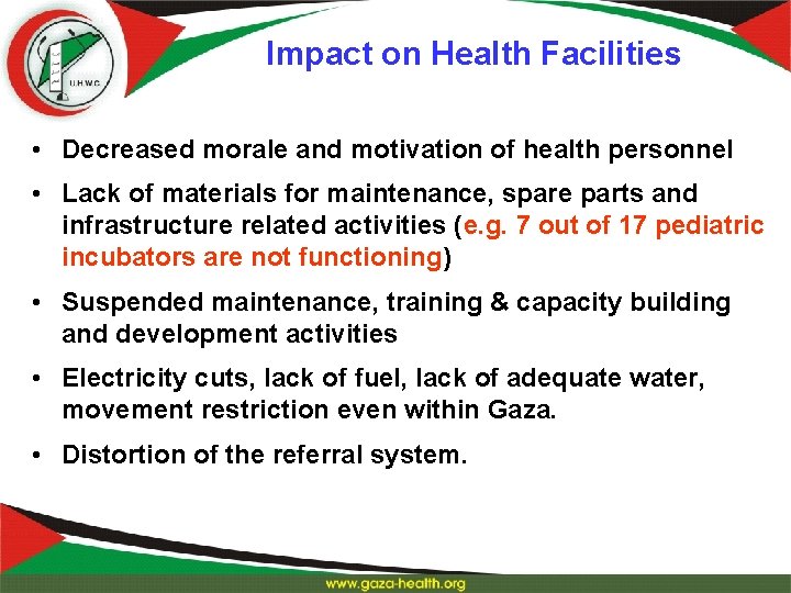 Impact on Health Facilities • Decreased morale and motivation of health personnel • Lack