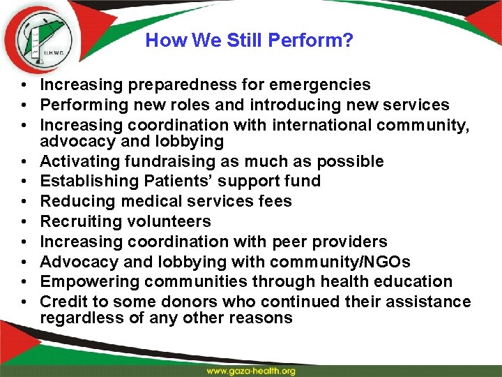 How We Still Perform? • Increasing preparedness for emergencies • Performing new roles and