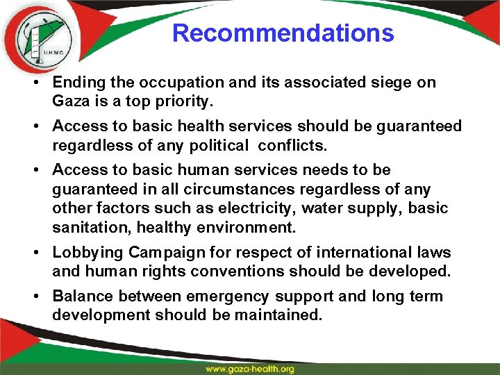 Recommendations • Ending the occupation and its associated siege on Gaza is a top