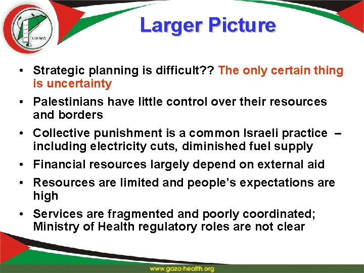 Larger Picture • Strategic planning is difficult? ? The only certain thing is uncertainty