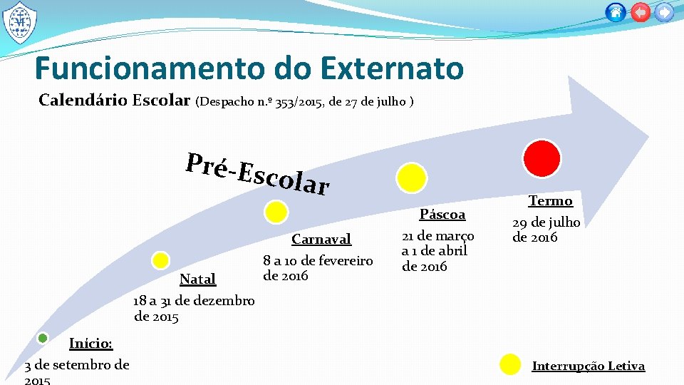 Funcionamento do Externato Calendário Escolar (Despacho n. º 353/2015, de 27 de julho )