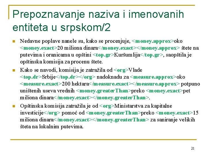 Prepoznavanje naziva i imenovanih entiteta u srpskom/2 n n n Nedavne poplave nanele su,