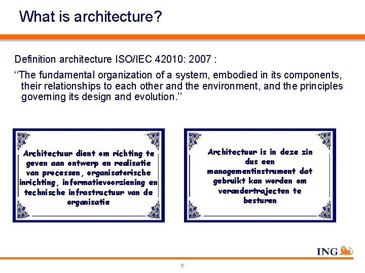 What is architecture? Definition architecture ISO/IEC 42010: 2007 : ‘‘The fundamental organization of a What is architecture? Definition architecture ISO/IEC 42010: 2007 : ‘‘The fundamental organization of a