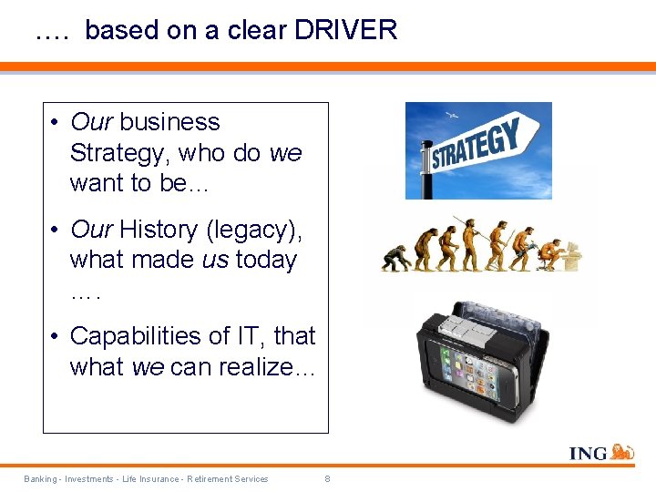 …. based on a clear DRIVER • Our business Strategy, who do we want …. based on a clear DRIVER • Our business Strategy, who do we want