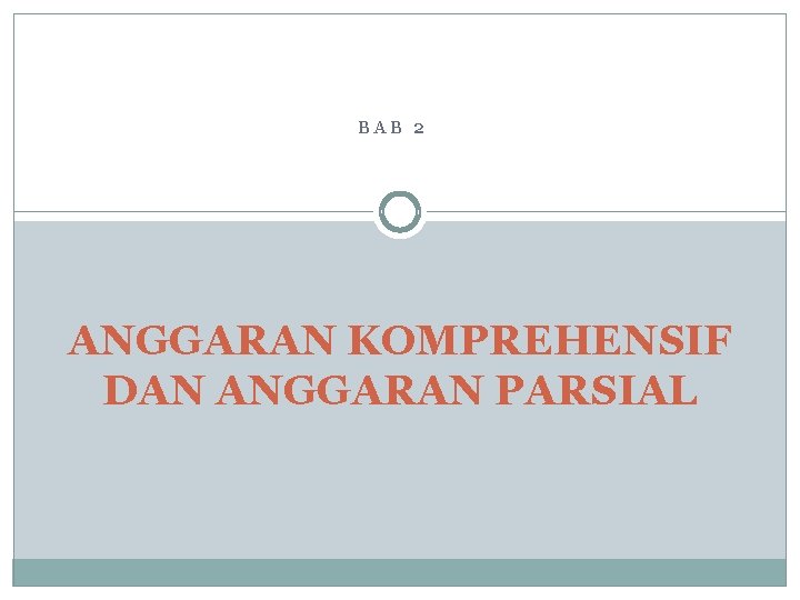 BAB 2 ANGGARAN KOMPREHENSIF DAN ANGGARAN PARSIAL 