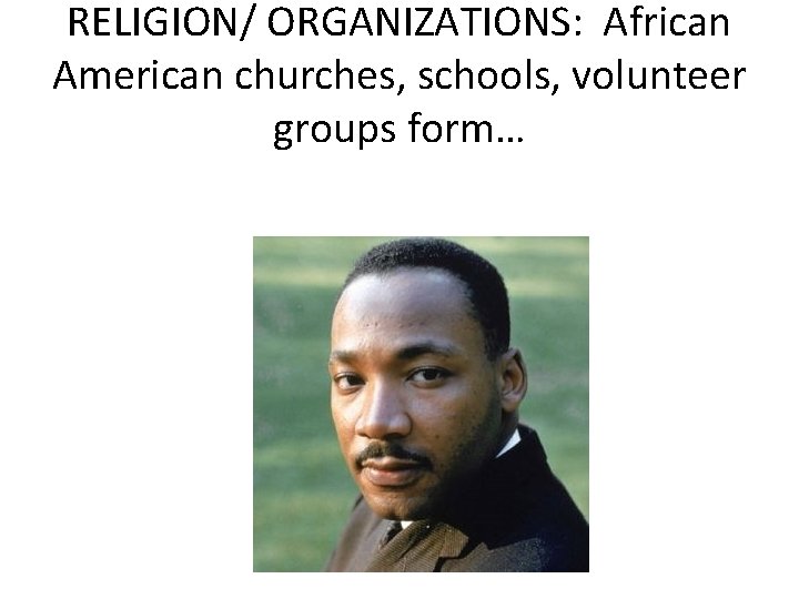 RELIGION/ ORGANIZATIONS: African American churches, schools, volunteer groups form… 