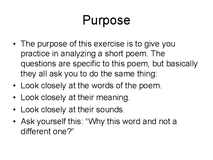 Purpose • The purpose of this exercise is to give you practice in analyzing