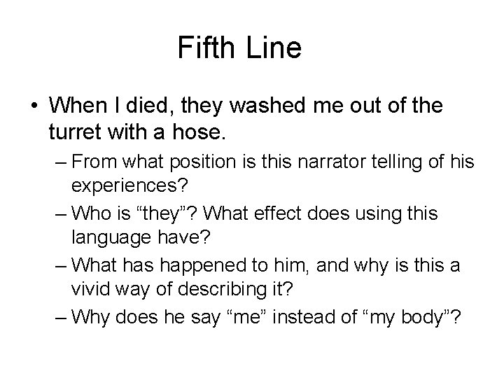 Fifth Line • When I died, they washed me out of the turret with