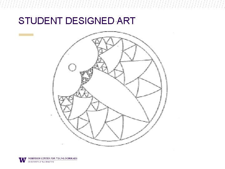 STUDENT DESIGNED ART STUDENT DESIGNED ART