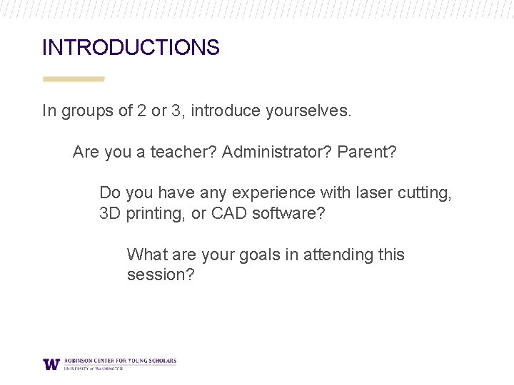 INTRODUCTIONS In groups of 2 or 3, introduce yourselves. Are you a teacher? Administrator? INTRODUCTIONS In groups of 2 or 3, introduce yourselves. Are you a teacher? Administrator?