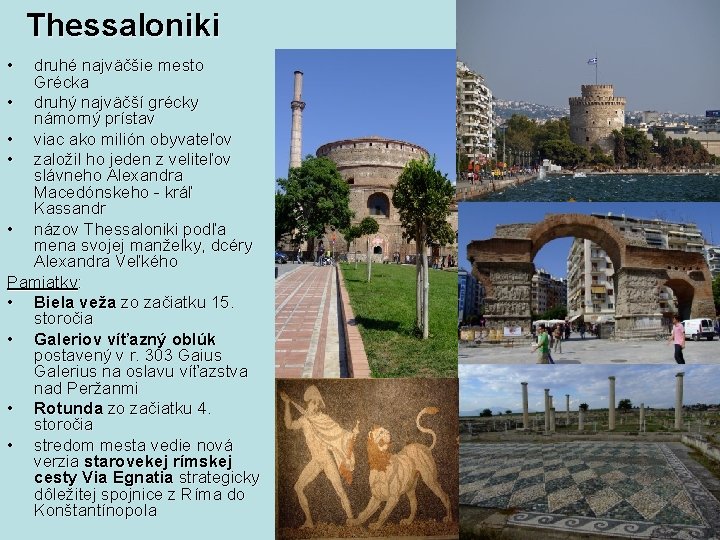 Thessaloniki • druhé najväčšie mesto Grécka • druhý najväčší grécky námorný prístav • viac