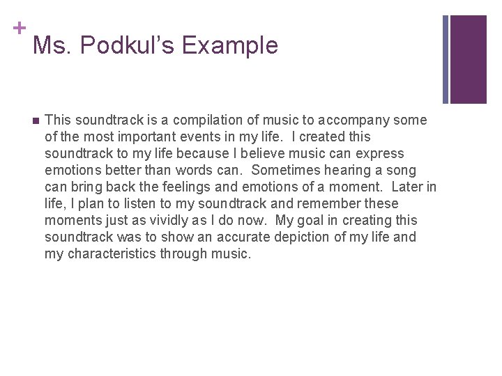 + Ms. Podkul’s Example n This soundtrack is a compilation of music to accompany