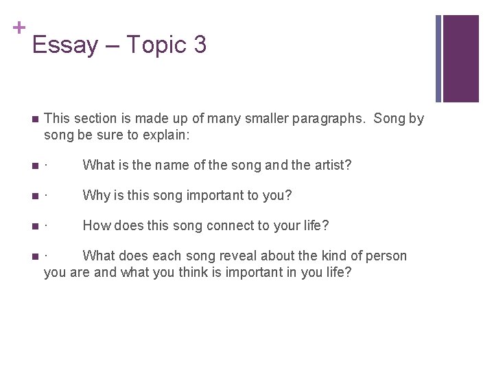 + Essay – Topic 3 n This section is made up of many smaller