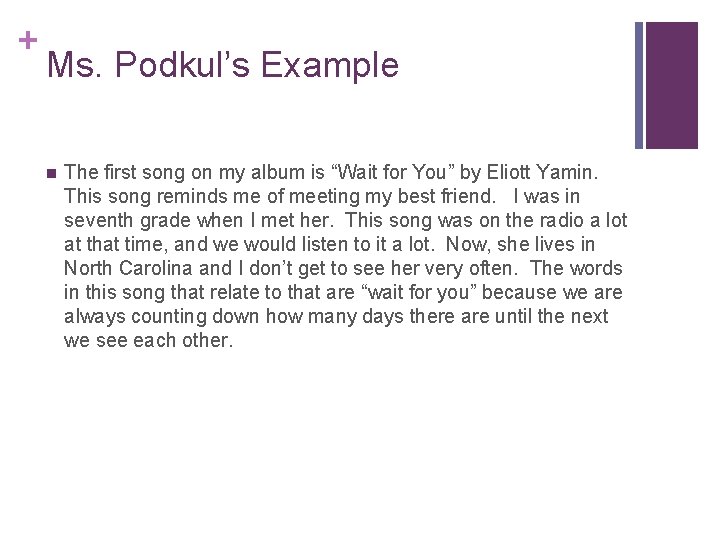 + Ms. Podkul’s Example n The first song on my album is “Wait for