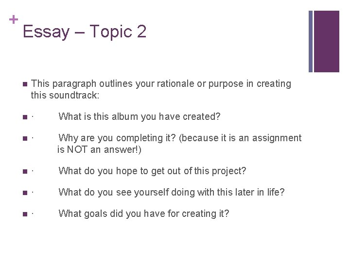 + Essay – Topic 2 n This paragraph outlines your rationale or purpose in