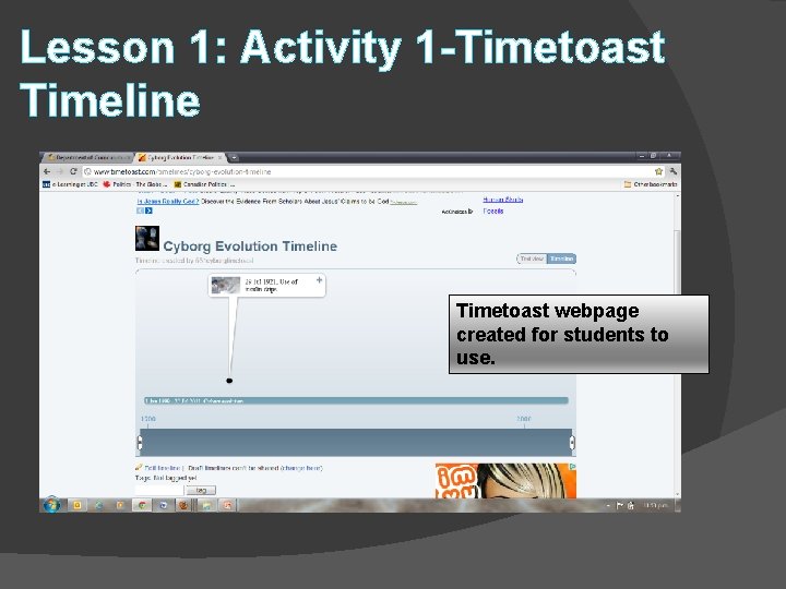 Lesson 1: Activity 1 -Timetoast Timeline Timetoast webpage created for students to use. 