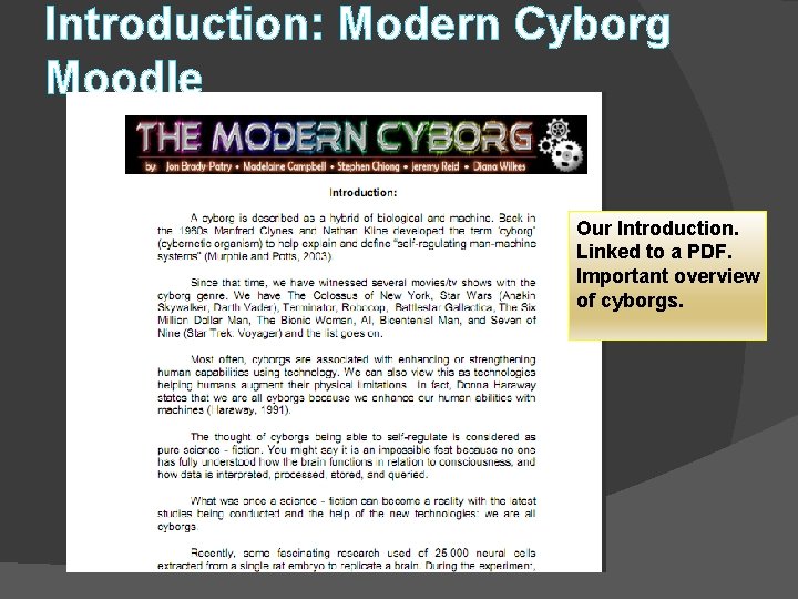 Introduction: Modern Cyborg Moodle Our Introduction. Linked to a PDF. Important overview of cyborgs.