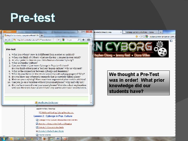 Pre-test We thought a Pre-Test was in order! What prior knowledge did our students