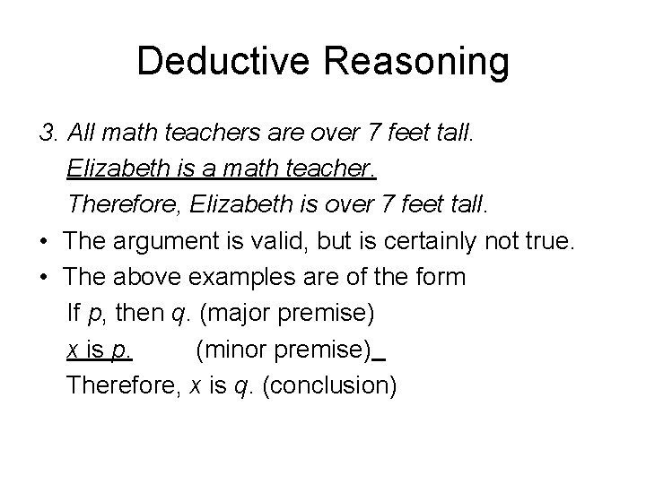 Deductive Reasoning 3. All math teachers are over 7 feet tall. Elizabeth is a