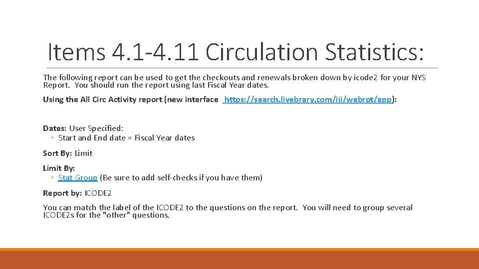 Items 4. 1 -4. 11 Circulation Statistics: The following report can be used to