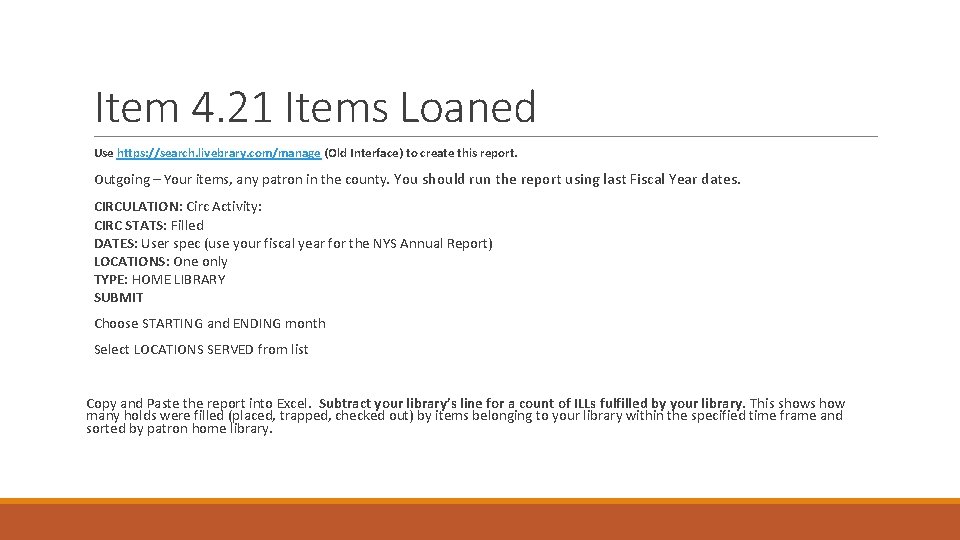 Item 4. 21 Items Loaned Use https: //search. livebrary. com/manage (Old Interface) to create