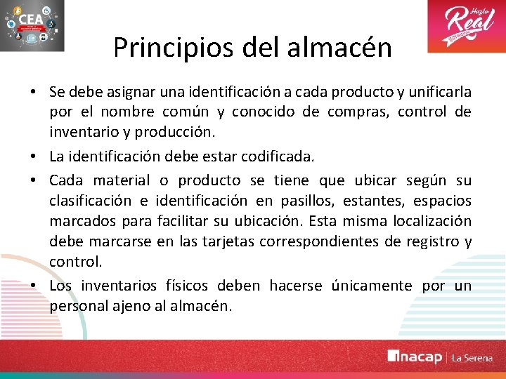 Principios del almacén • Se debe asignar una identificación a cada producto y unificarla