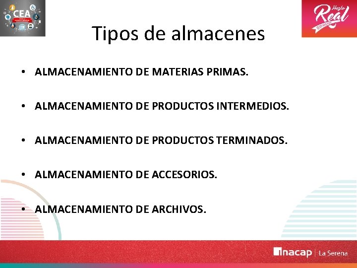 Tipos de almacenes • ALMACENAMIENTO DE MATERIAS PRIMAS. • ALMACENAMIENTO DE PRODUCTOS INTERMEDIOS. •