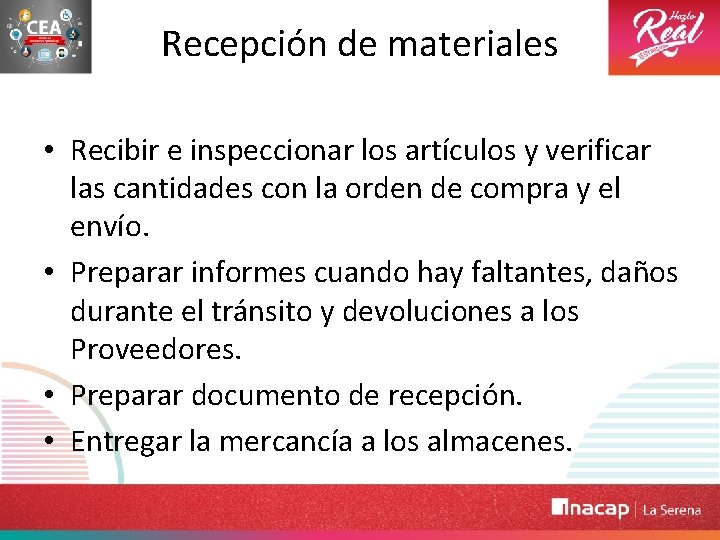 Recepción de materiales • Recibir e inspeccionar los artículos y verificar las cantidades con