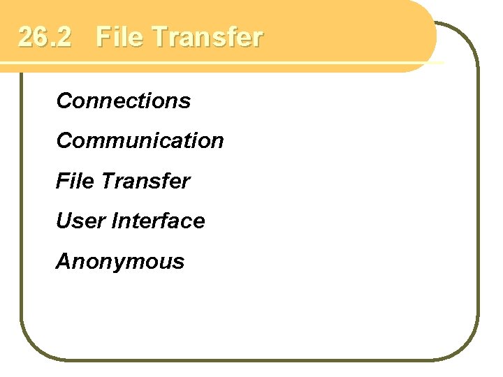 26. 2 File Transfer Connections Communication File Transfer User Interface Anonymous 26. 2 File Transfer Connections Communication File Transfer User Interface Anonymous