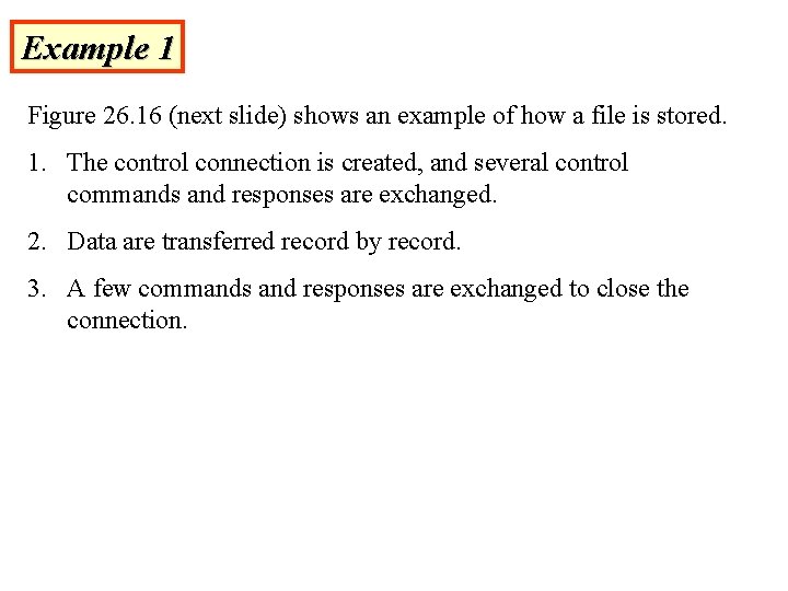 Example 1 Figure 26. 16 (next slide) shows an example of how a file Example 1 Figure 26. 16 (next slide) shows an example of how a file