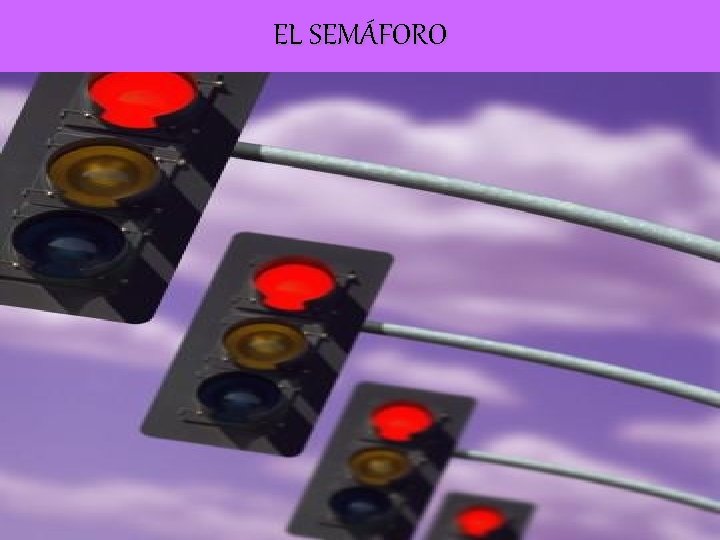 EL SEMÁFORO EL SEMÁFORO