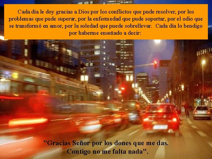 Cada día le doy gracias a Dios por los conflictos que pude resolver, por Cada día le doy gracias a Dios por los conflictos que pude resolver, por