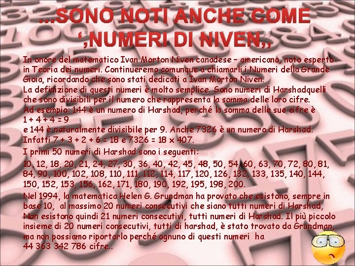 . . . SONO NOTI ANCHE COME ‘’NUMERI DI NIVEN’’ In onore del matematico