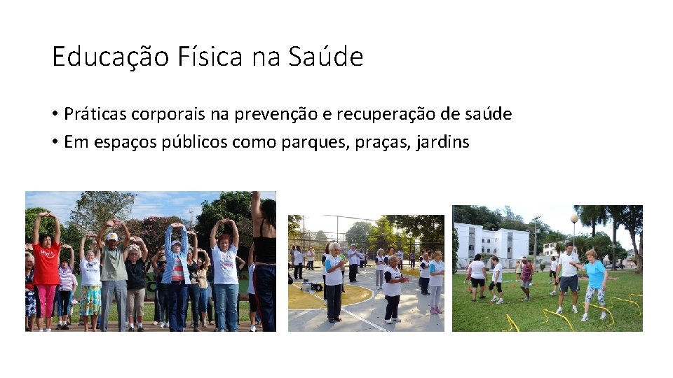 Educação Física na Saúde • Práticas corporais na prevenção e recuperação de saúde •