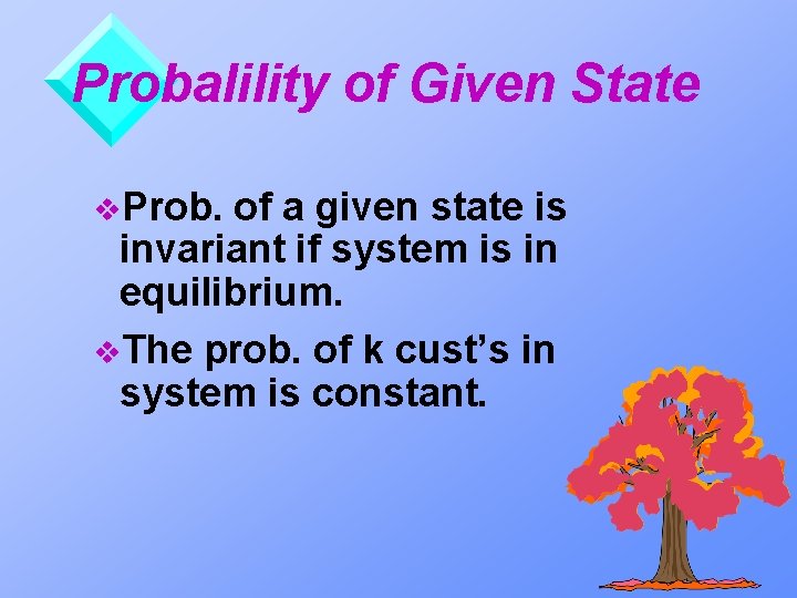 Probalility of Given State v. Prob. of a given state is invariant if system