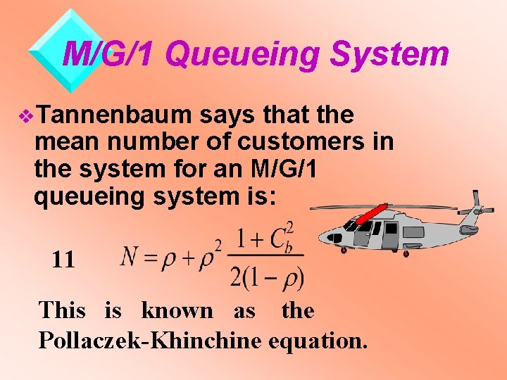 M/G/1 Queueing System v. Tannenbaum says that the mean number of customers in the