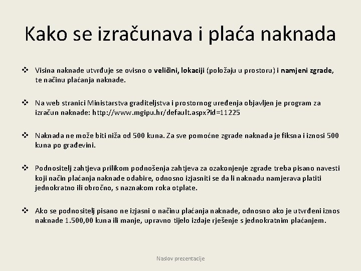 Kako se izračunava i plaća naknada v Visina naknade utvrđuje se ovisno o veličini,
