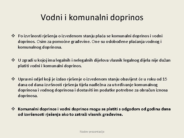 Vodni i komunalni doprinos v Po izvršnosti rješenja o izvedenom stanju plaća se komunalni