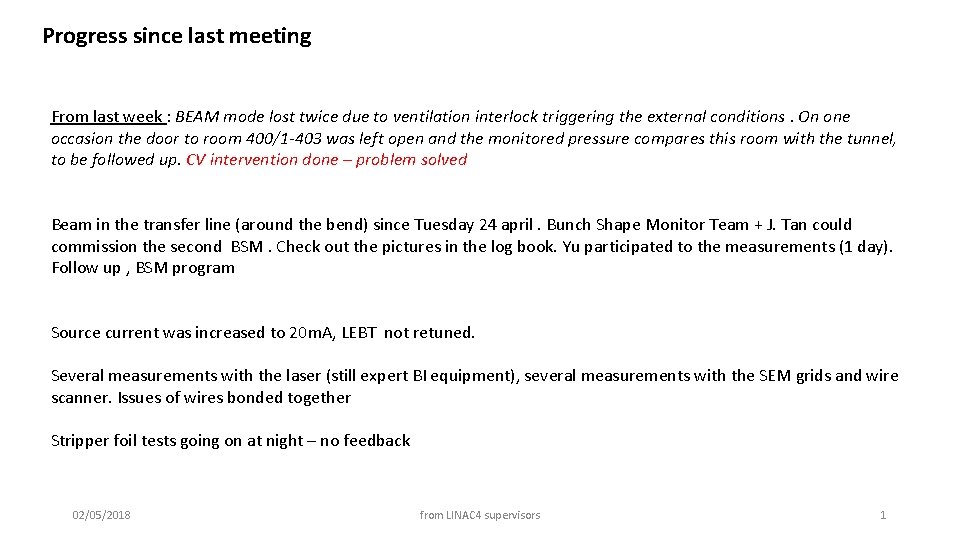 Progress since last meeting From last week : BEAM mode lost twice due to