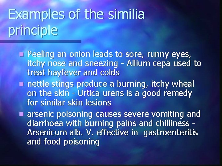 Examples of the similia principle Peeling an onion leads to sore, runny eyes, itchy