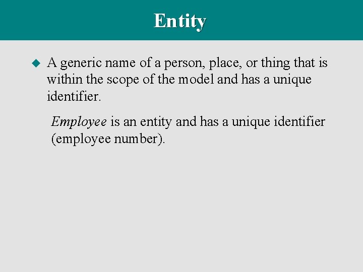 Entity u A generic name of a person, place, or thing that is within