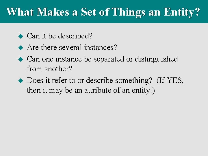 What Makes a Set of Things an Entity? u u Can it be described?