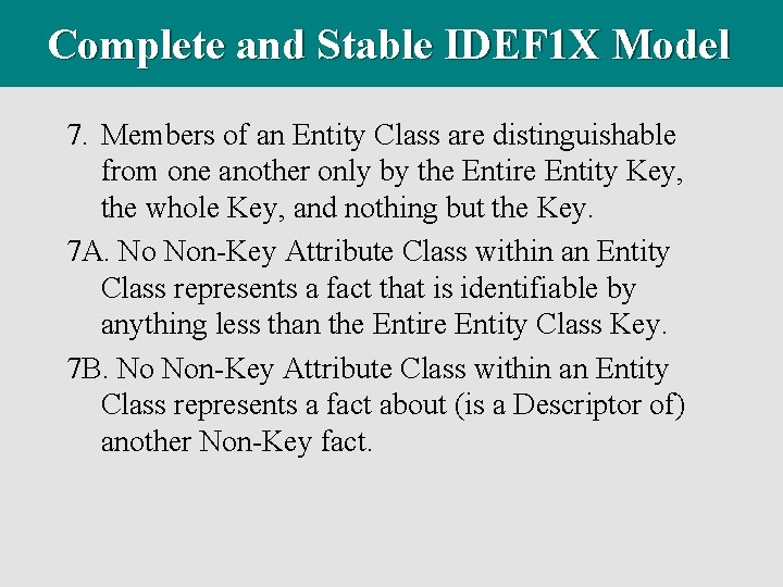 Complete and Stable IDEF 1 X Model 7. Members of an Entity Class are