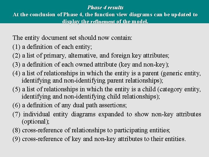 Phase 4 results At the conclusion of Phase 4, the function view diagrams can