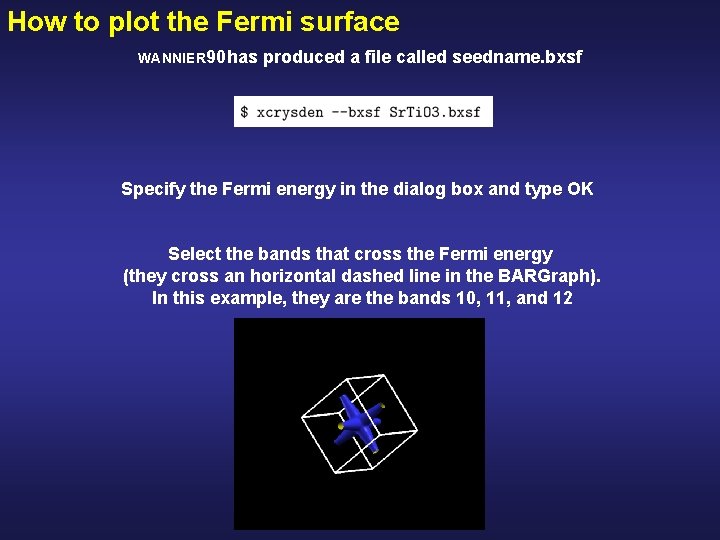 How to plot the Fermi surface WANNIER 90 has produced a file called seedname.