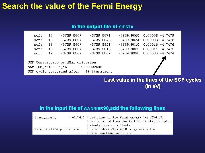 Search the value of the Fermi Energy In the output file of SIESTA Last